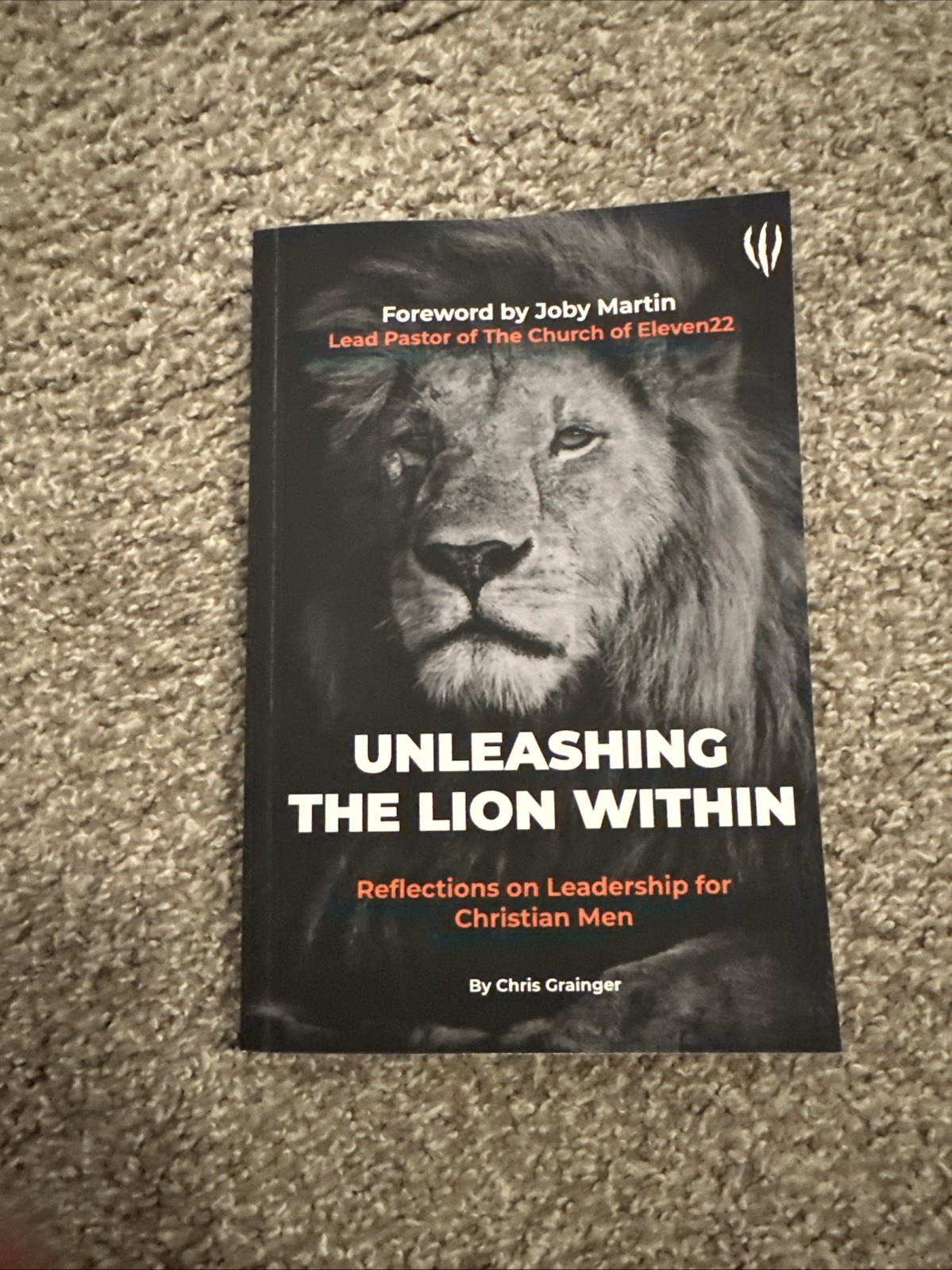 Unleashing the Lion Within by Chris Grainger 2022 Christian Men Leadership PB