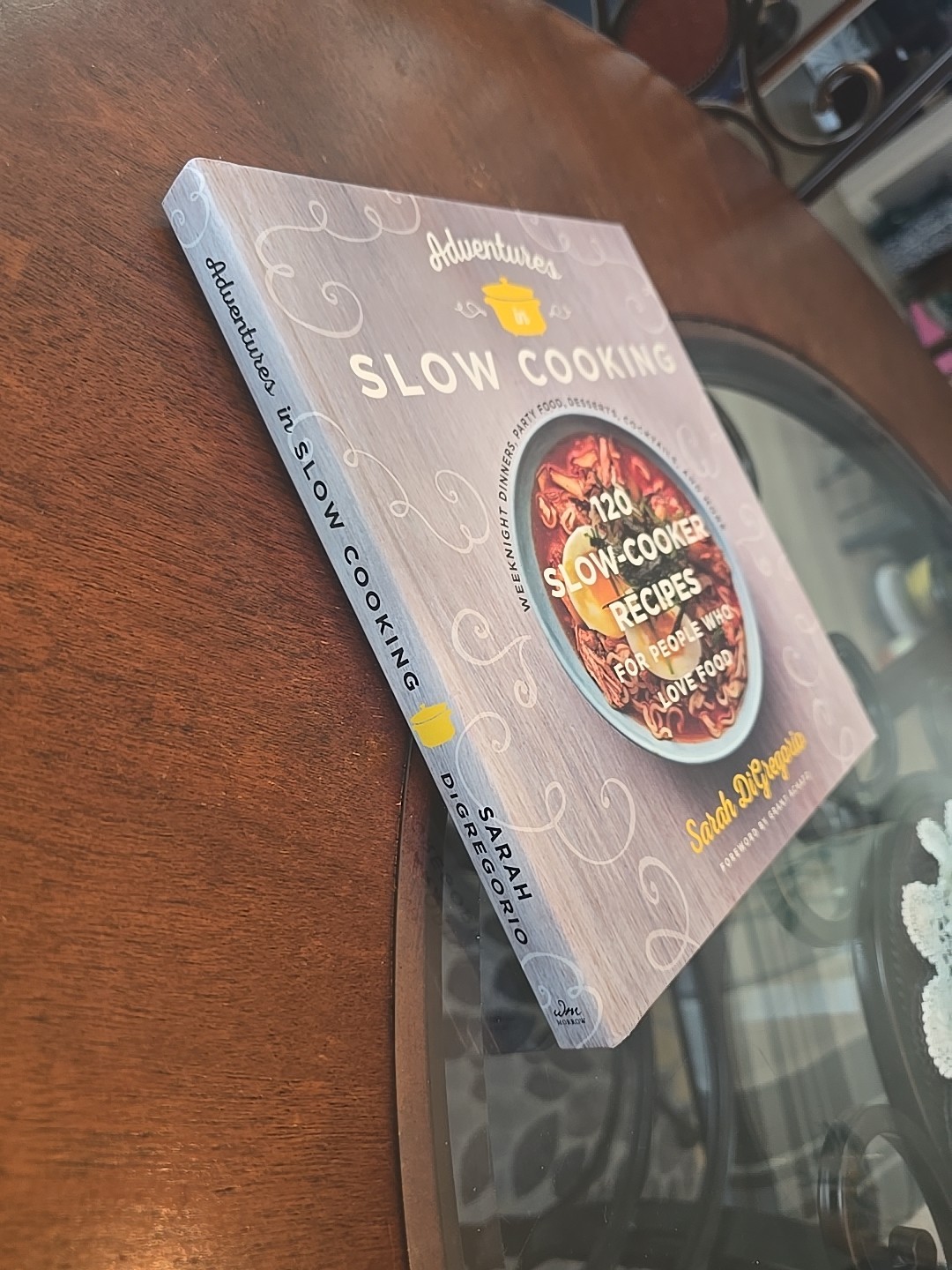 Adventures in Slow Cooking : 120 Slow-Cooker Recipes for People Who Love Food
