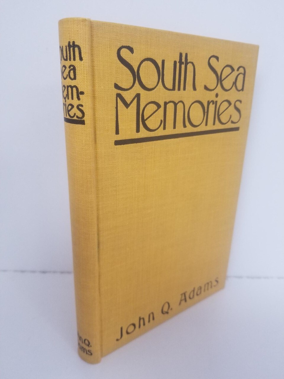South Sea Memories – John Q. Adams – 1st Ed. – Deseret News – 1919