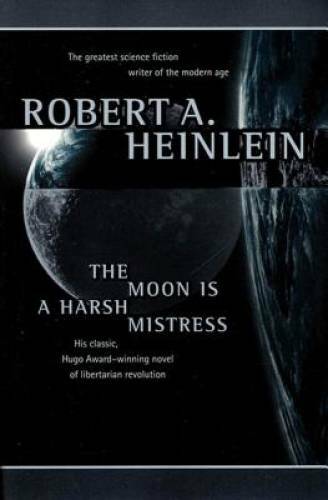 The Moon Is a Harsh Mistress – Paperback By Robert A. Heinlein – GOOD