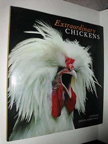 Extraordinary Chickens – Hardcover By Stephen Green-Armytage – GOOD
