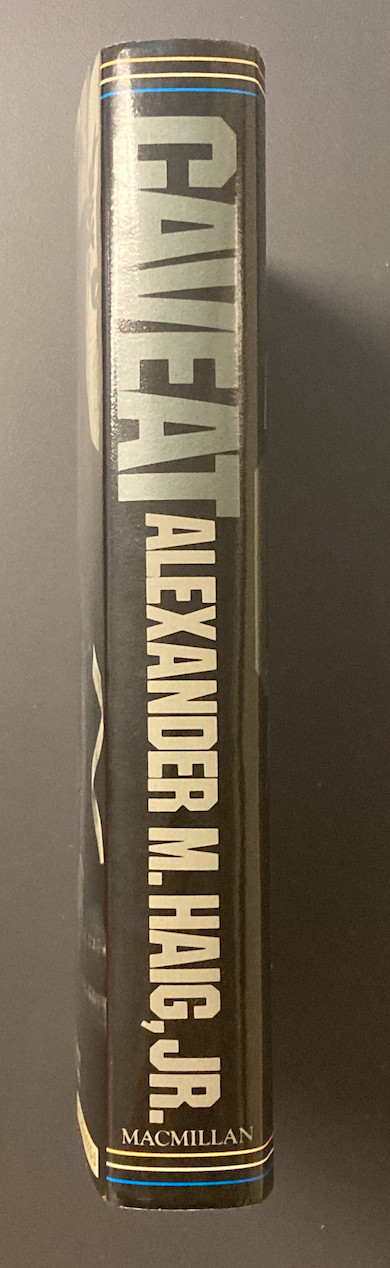 Caveat by Alexander M. Haig, Jr. 1984 SIGNED HC/DJ LIKE NEW