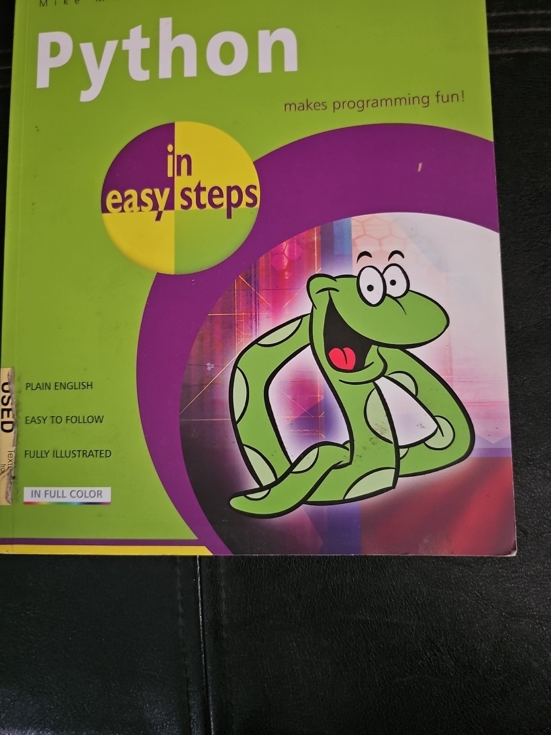 In Easy Steps Ser.: Python in Easy Steps by Mike McGrath (2013, Trade Paperback)