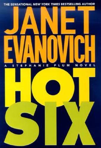 Hot Six – Hardcover By Evanovich, Janet – VERY GOOD