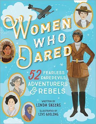 Women Who Dared: 52 Stories of Fearless Dar- 1492653276, Linda Skeers, hardcover