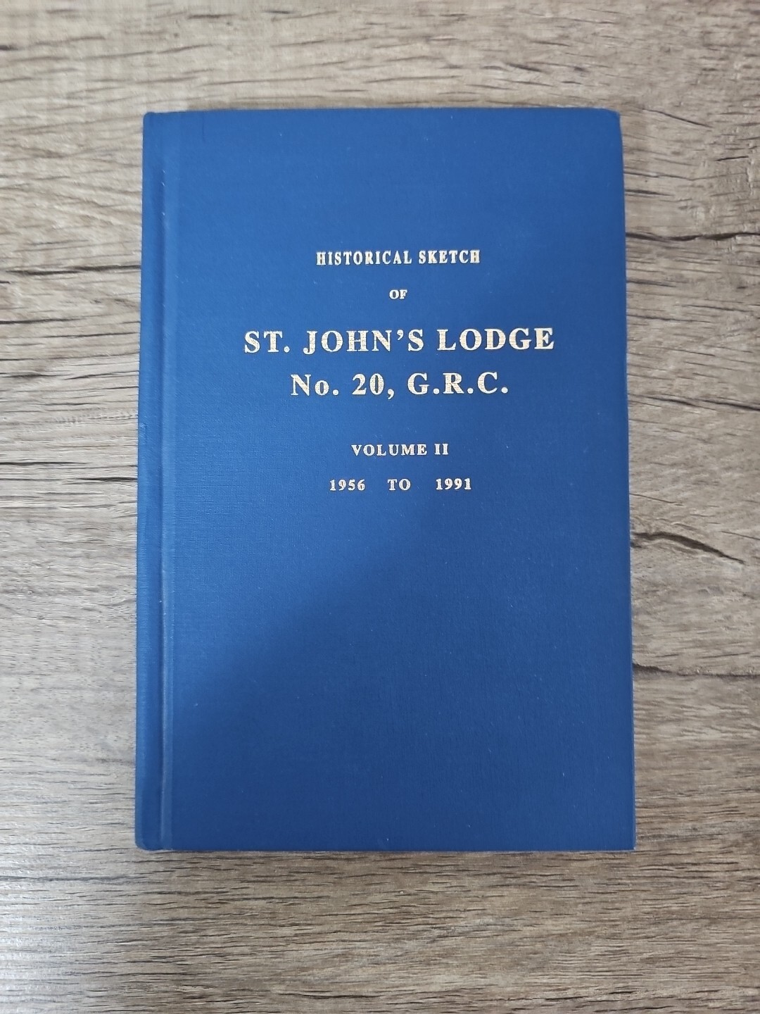 Historical Sketch of St. John’s Lodge No.20, G.R.C Volume 2