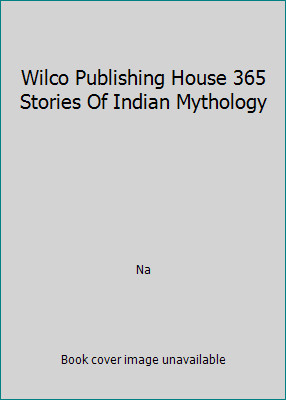 Wilco Publishing House 365 Stories Of Indian Mythology by Na