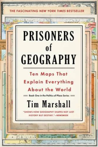 Prisoners of Geography: Ten Maps That Explain Everything About the World – GOOD