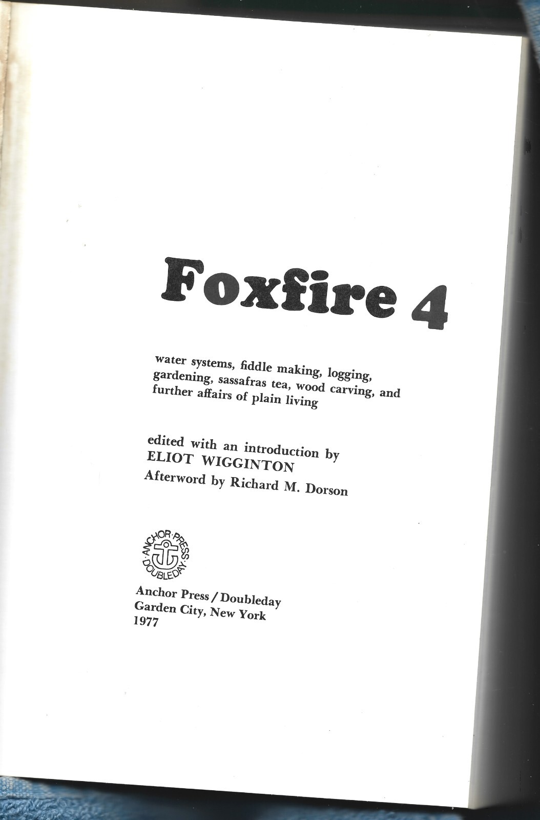 Foxfire 4 HB w/dj-1977-Eliot Wigginton-496 pages-Sassafras Tea, Fiddle Making