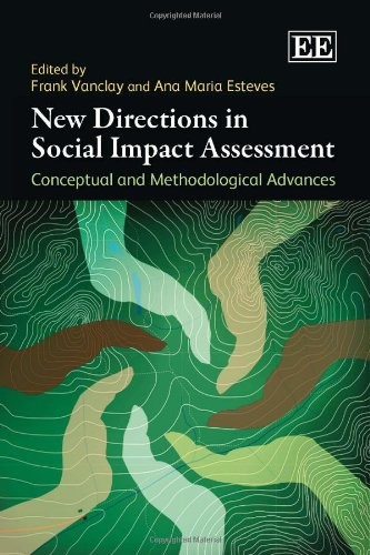 New Directions in Social Impact Assessment: Conceptual and Methodological Ad…