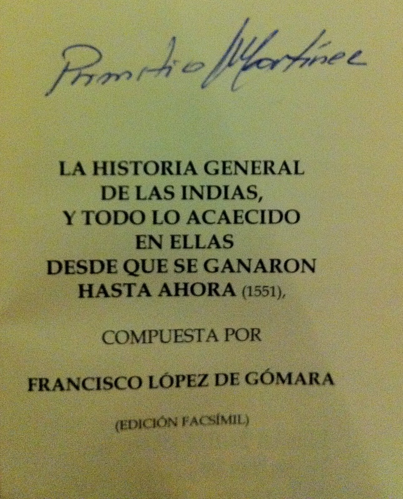 Historia General De Las Indias (Zaragoza, 1552) the Original Artifac Hardcover