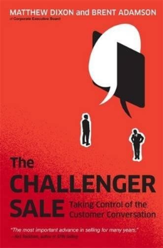 Matthew Dixon Brent Adamson The Challenger Sale (Hardback)