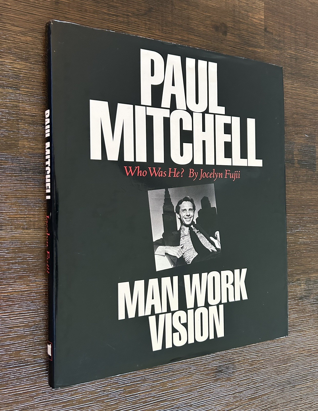 Paul Mitchell: Who Was He? Man Work Vision by Jocelyn Fujii