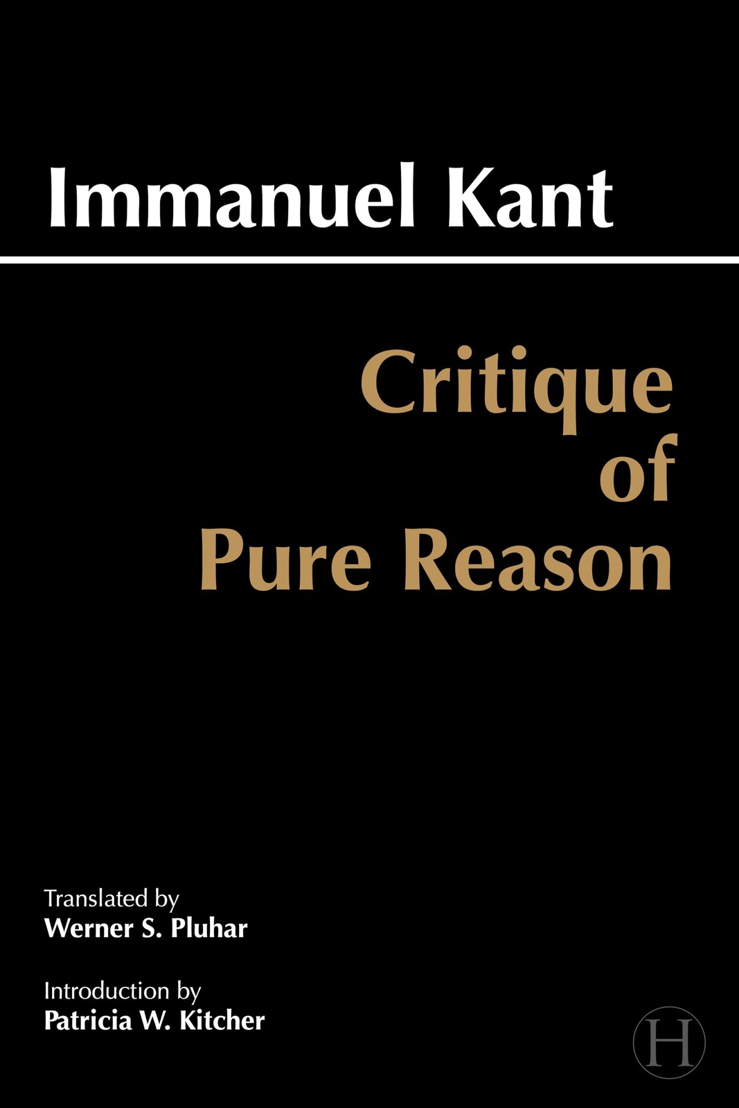 Critique of Pure Reason: Unified Edition (with all variants from the 1781 an…