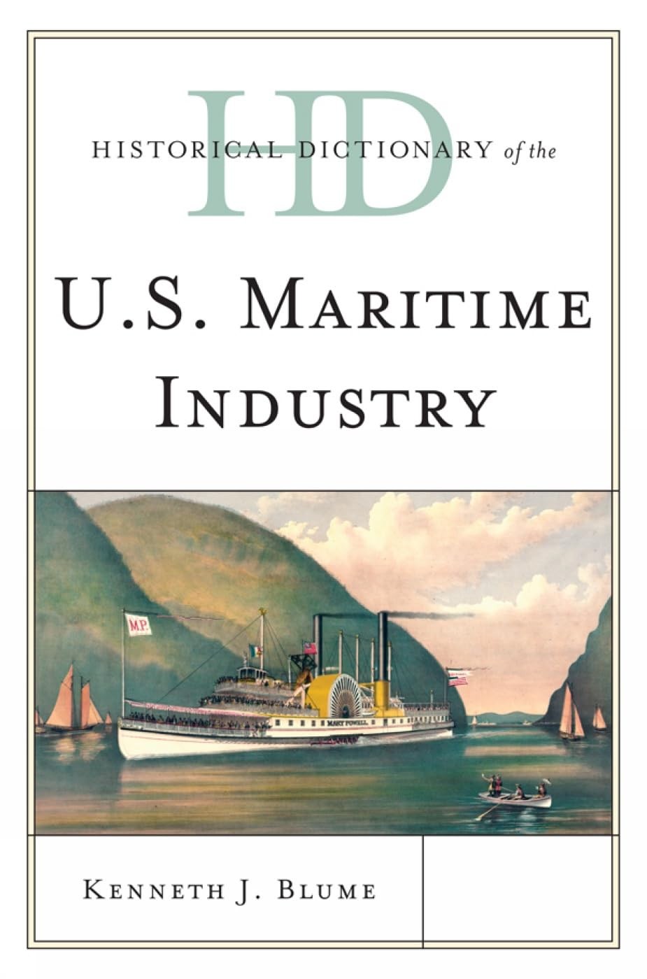 Historical Dictionary of the U.S. Maritime Industry (Historical Dictionaries…