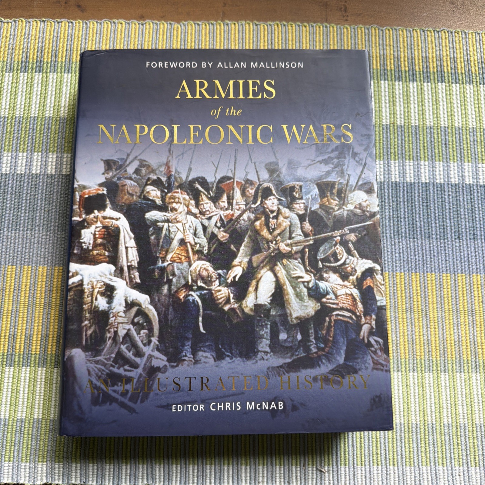 Armies of the Napoleonic Wars: An illustrated history (General Military)
