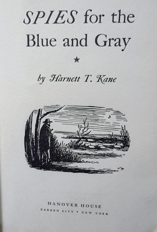 Spies For The Blue and Gray, by Harnett T. Kane, 1954 First Edition, HC/DJ.
