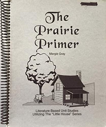 The Prairie Primer: Literature Based Unit Study Utilizing the “L