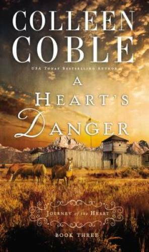 A Heart’s Danger (A Journey of the Heart) – Paperback By Coble, Colleen – GOOD