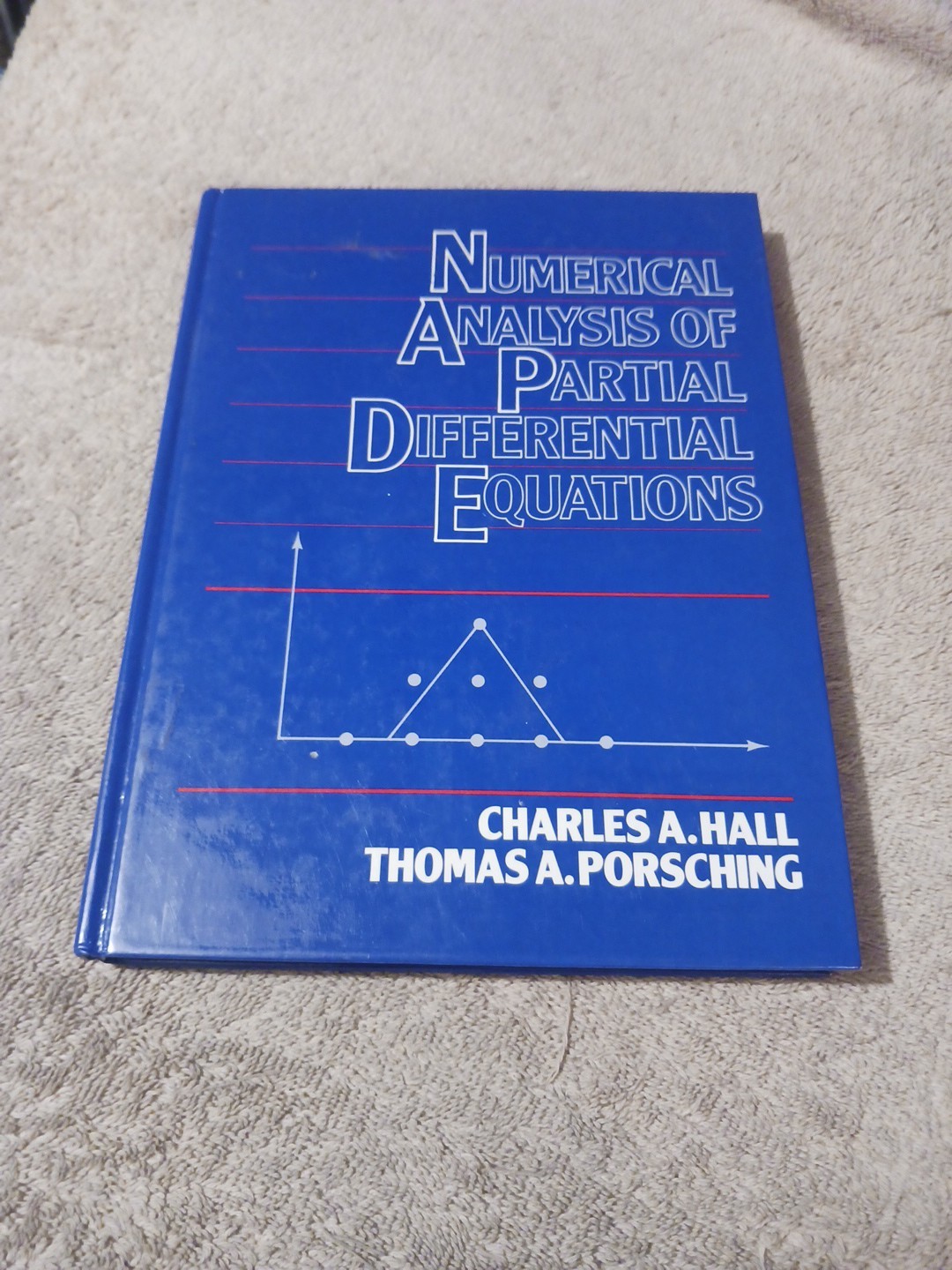 Numerical Analysis of Partial Differential Equations by Thomas Porsching and…