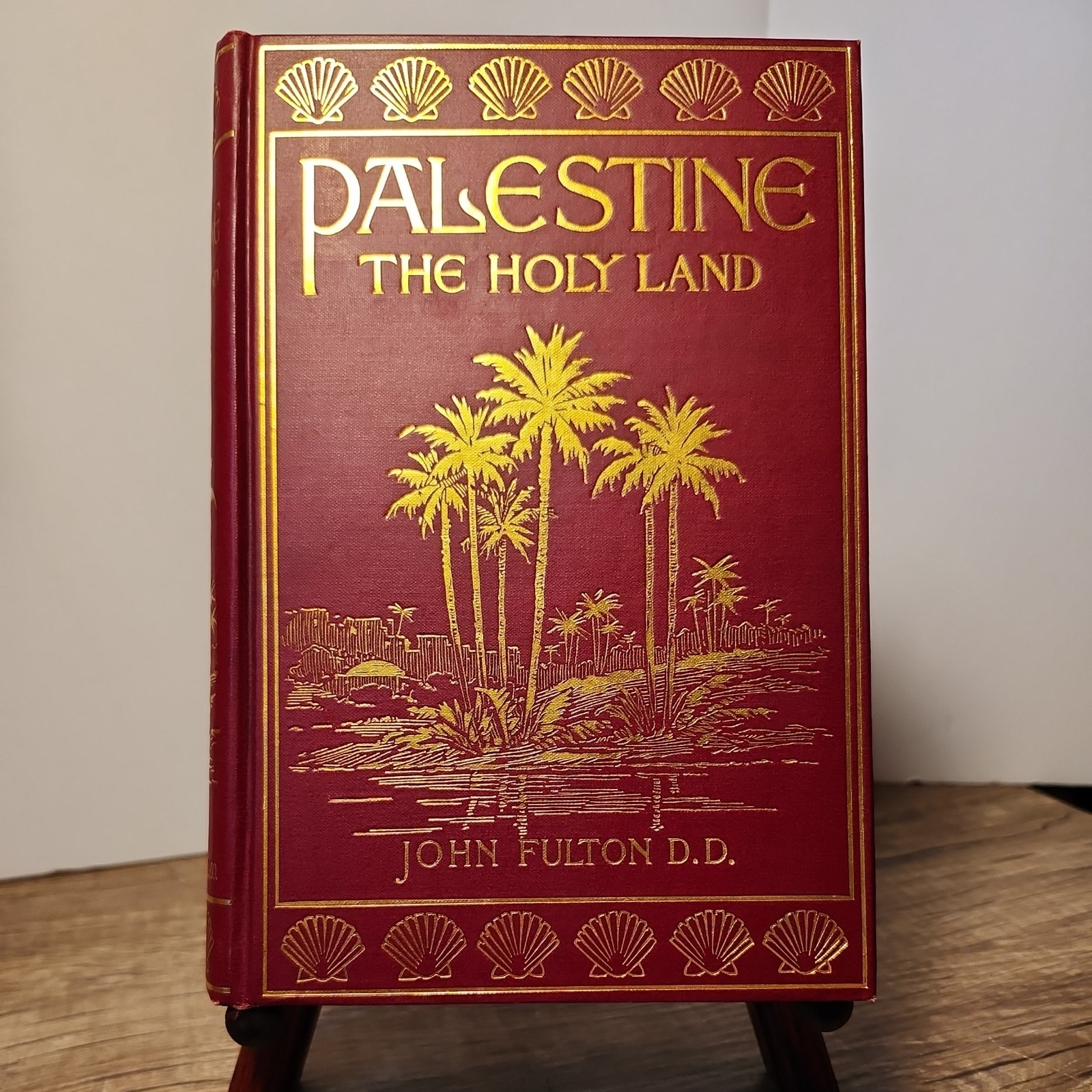John FULTON D. D. / Palestine The Holy Land First Edition 1900 Hardcover