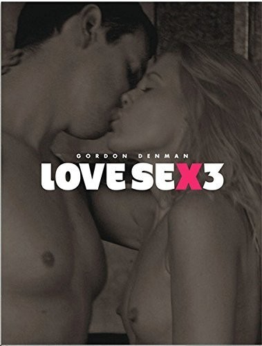 LoveSex 3 – New, Shrinkwrapped, Hardcover by Gordon Denman