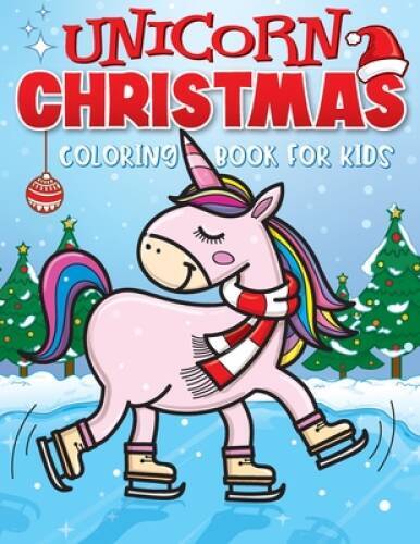 Unicorn Christmas Coloring Book for Kids: The Best Christmas Stocking Stu – GOOD