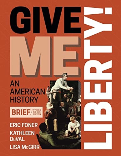 Give Me Liberty!: High School U.S. History Text Foner, Eric|McGirr, Lisa|Duv…