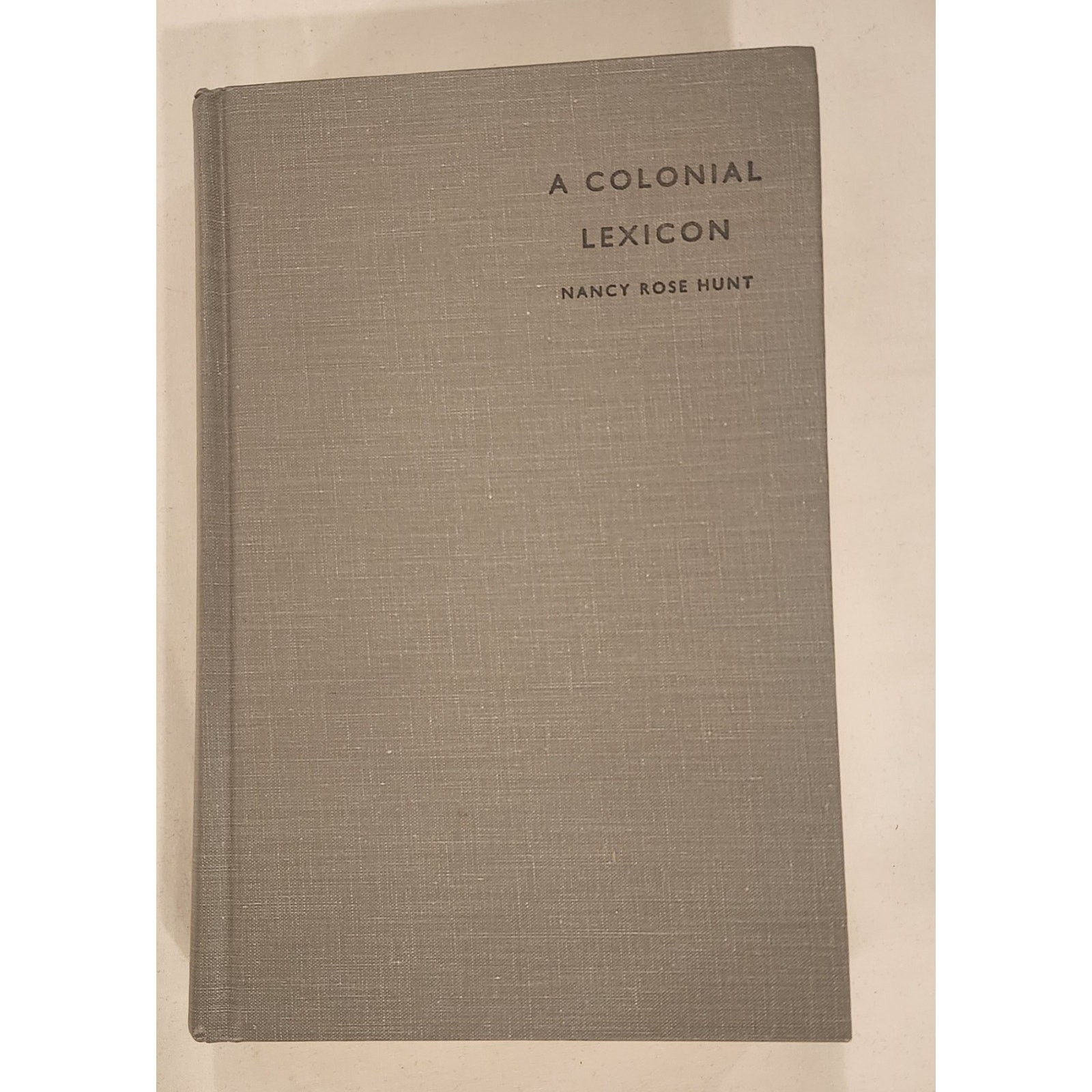 A Colonial Lexicon Nancy Rose Hunt 1st Edition Duke University Press HC