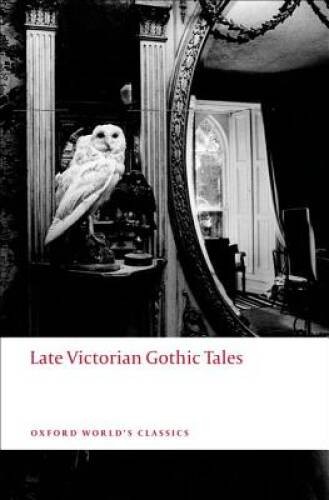 Late Victorian Gothic Tales (Oxford Worlds Classics) – Paperback – GOOD