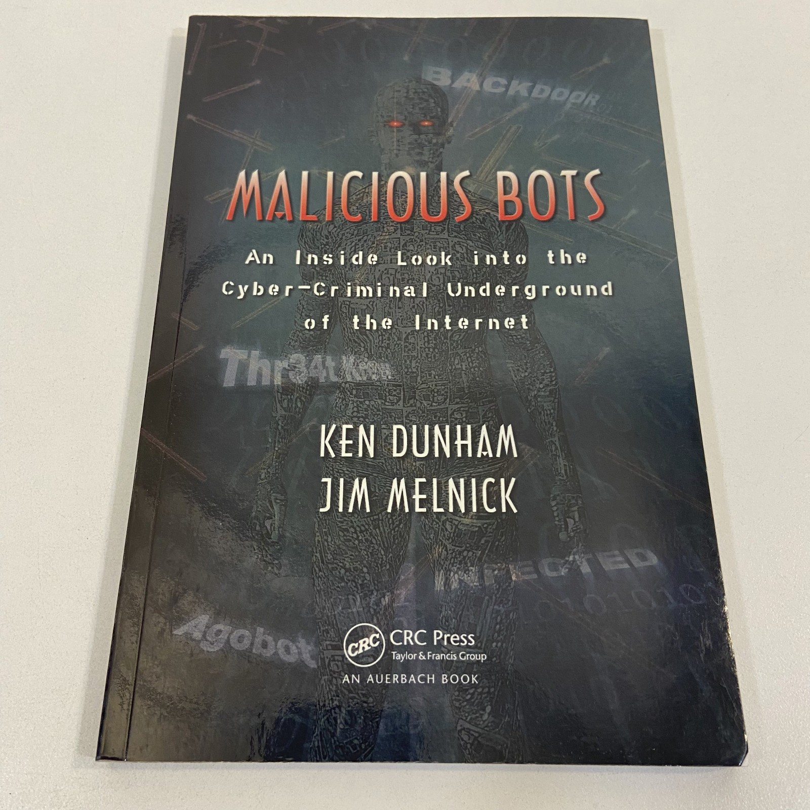 Malicious Bots Cyber Criminal Underground 2019 CRC Press TPB Dunham & Melnick