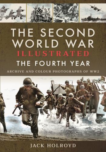 The Second World War Illustrated: The Fourth Year by Jack Holroyd (paperback)