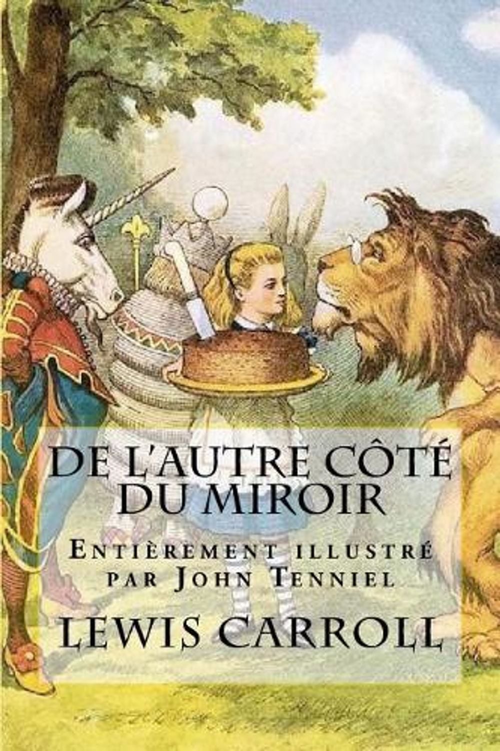 de l’Autre Ct Du Miroir – Illustr Par John Tenniel: La Suite Des Aventures d’Ali