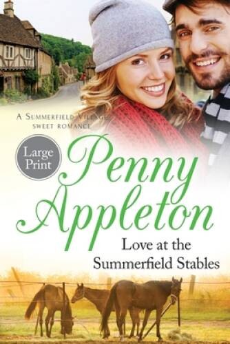 Love At The Summerfield Stables Large Print: A Summerfield Village S – VERY GOOD