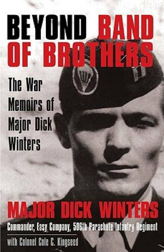 Beyond Band of Brothers: The War Memoirs of Major Dick Winters – GOOD