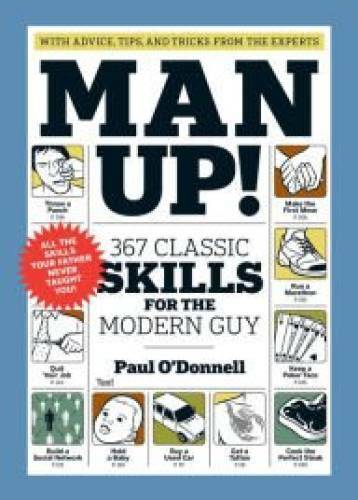 Man Up!: 367 Classic Skills for the Modern Guy – Hardcover – VERY GOOD