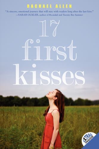 17 First Kisses: A YA Romance About a Love Triangle That Tests True Love and Be