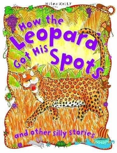 How the Leopard Got His – Paperback, by Miles Kelly Publishing; – Very Good