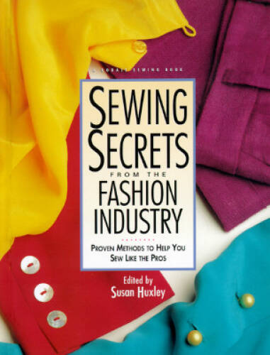 Sewing Secrets from the Fashion Industry: Proven Methods To Help You Sew – GOOD