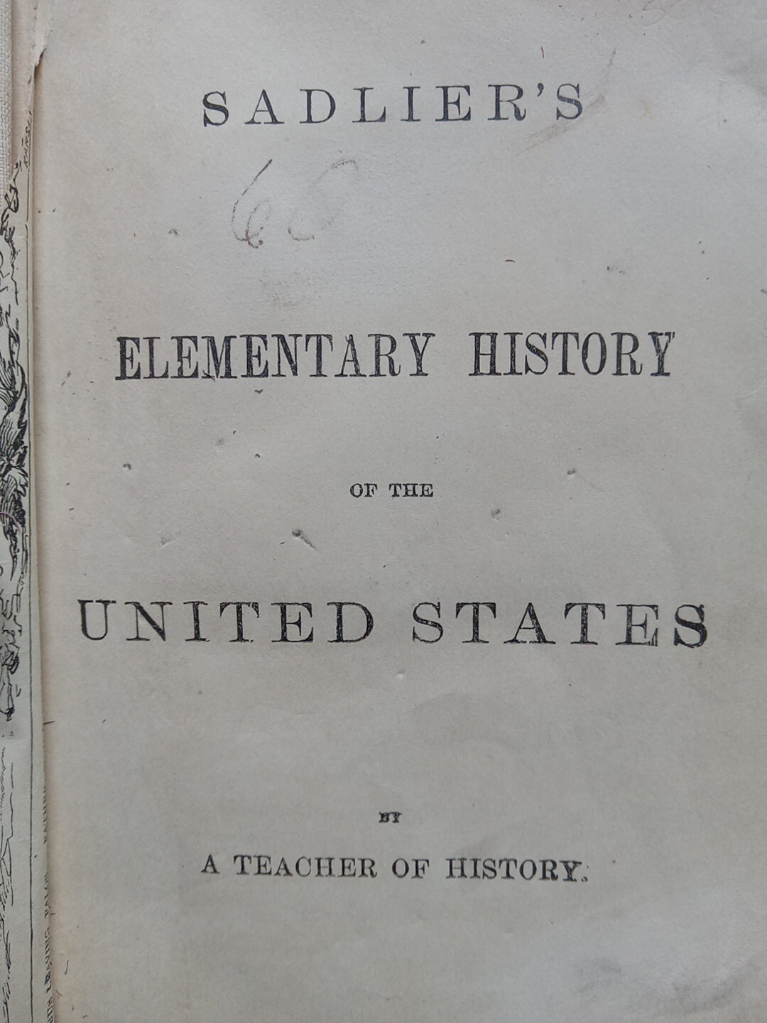 SADLIER’S ELEMENTARY HISTORY OF THE UNITED STATES 138 Pages 1ST. ED. 1877