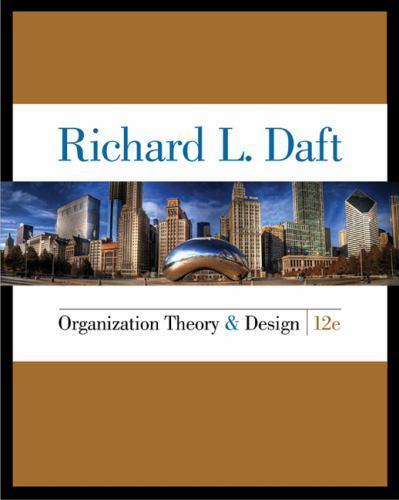 Organization Theory and Design 12 Edition – 1285866347, hardcover, Richard Daft