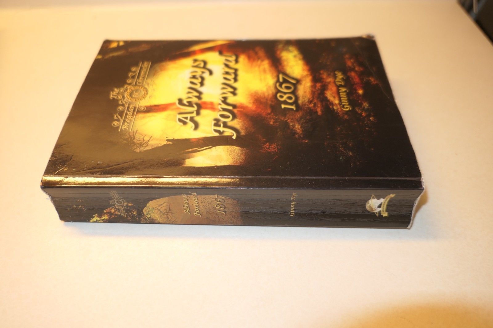 Always Forward 1867 by Ginny Dye Bregdan Chronicles Paperback