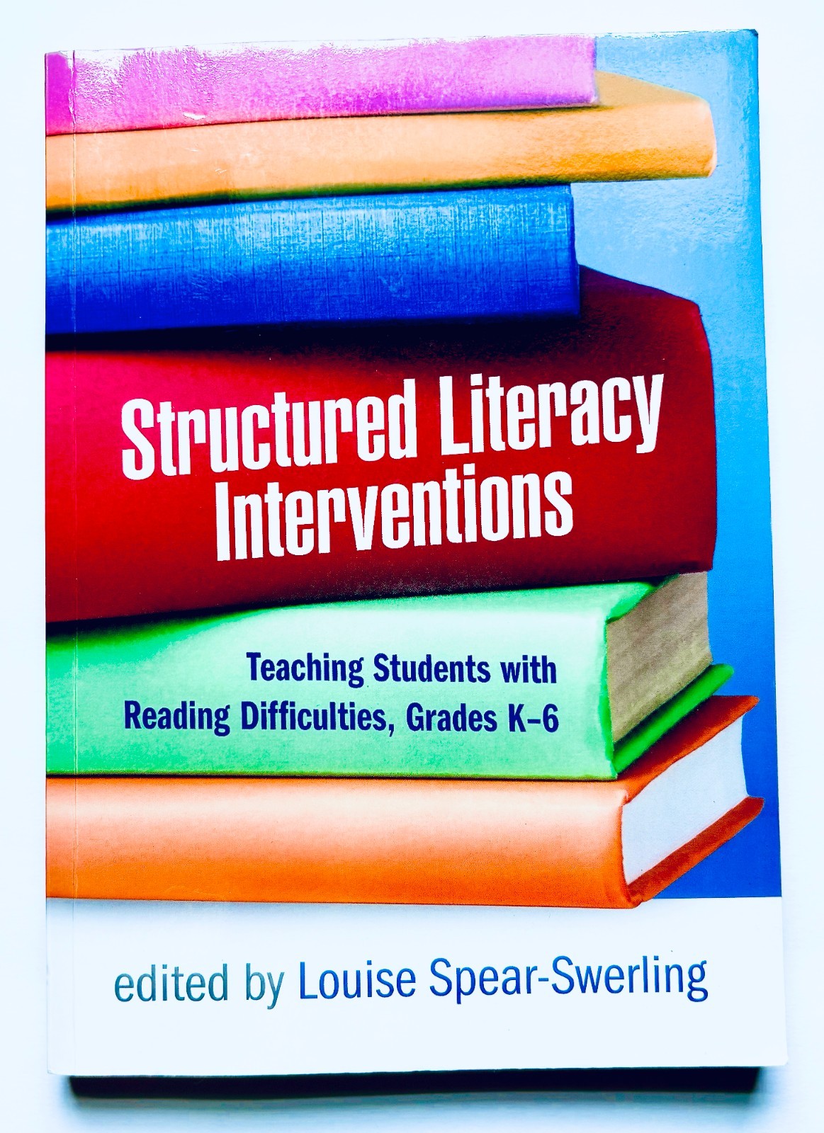 Structured Literacy Intervention Teaching Students with Reading Difficulties K-6
