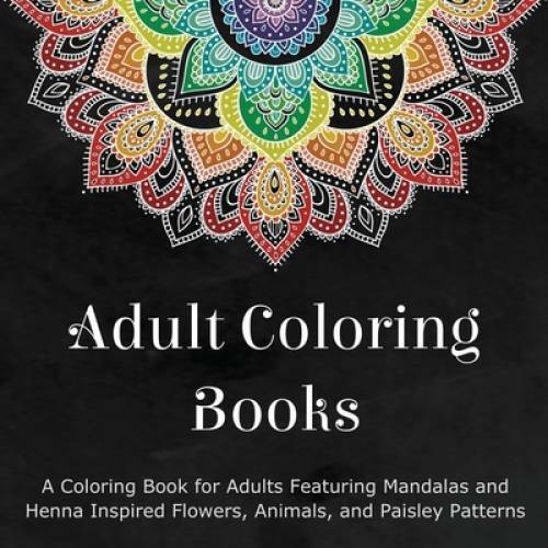 Adult Coloring Books: A Coloring Book for Adults Featuring Mandalas and H – GOOD