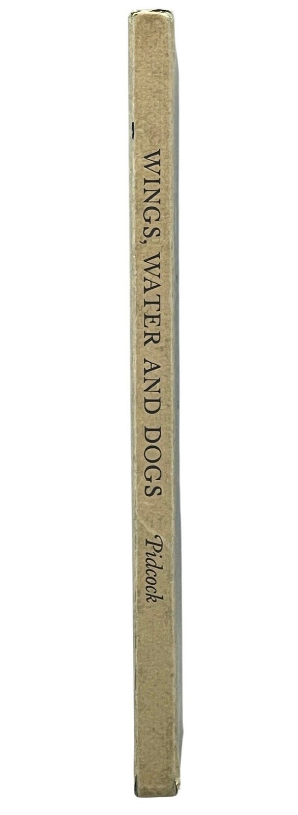 Jane Rainaud PIDCOCK / Wings Water and Dogs Signed 1st Edition 1962