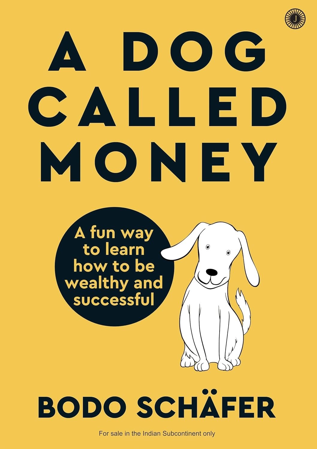 A Dog Called Money: A fun way to learn how to be wealthy and successful