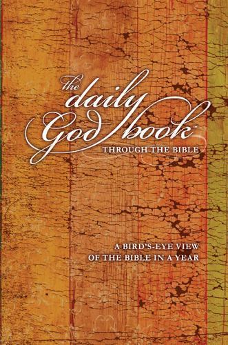 The Daily God Book Through the Bible: A Bird’s-Eye View of the Bible in a Year