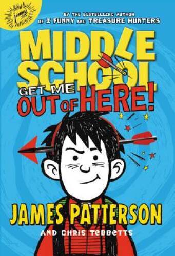 Middle School: Get Me out of Here! – Paperback By Patterson, James – VERY GOOD
