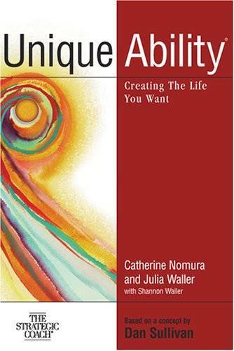 Unique Ability: Creating the Life You Want – Paperback – GOOD