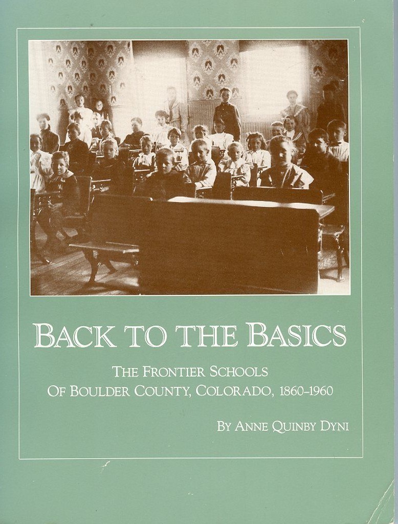 History-Frontier Schools Of Boulder County Colorado 1860-1960-Back To The Basics
